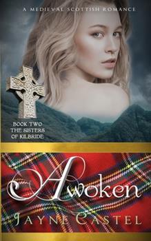 Awoken (The Sisters of Kilbride 2) by Jayne Castel 