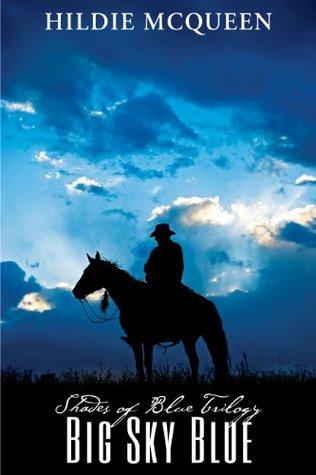 Big Sky Blue (Shades of Blue ) by Hildie McQueen 