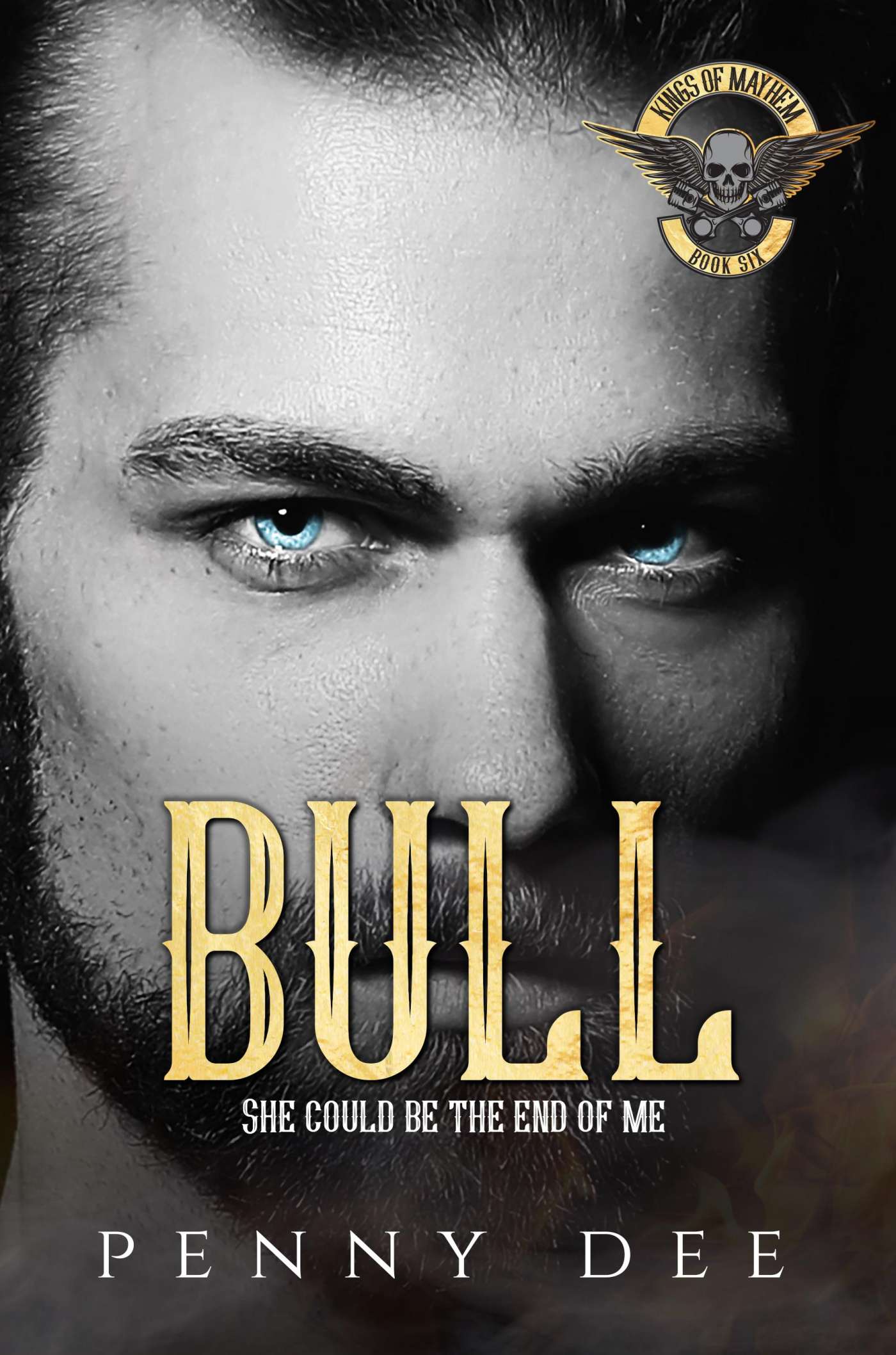 Bull (Kings of Mayhem MC 6) by Penny Dee 