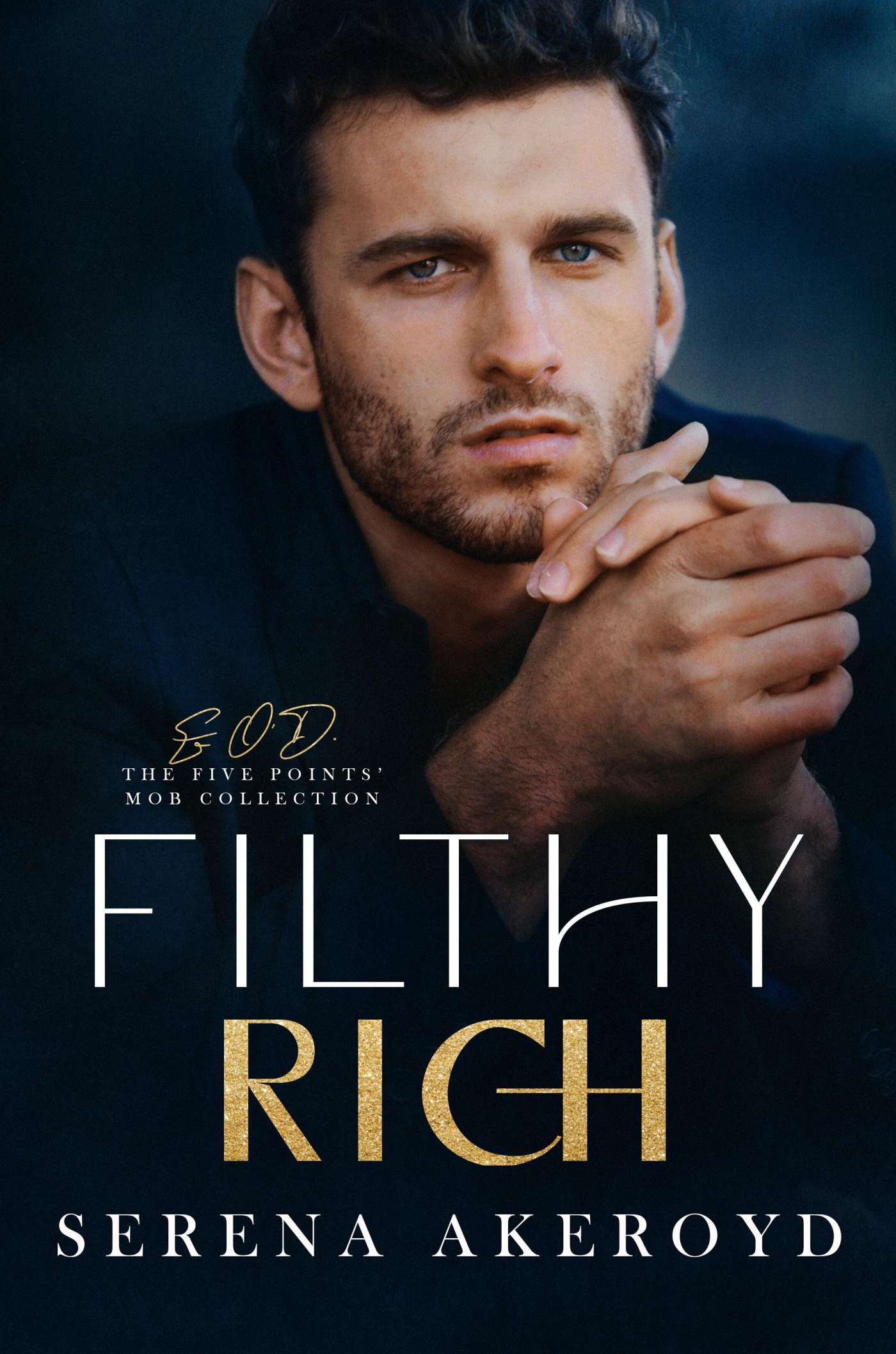 Filthy Rich (The Five Points' Mob Collection 2) by Serena Akeroyd
