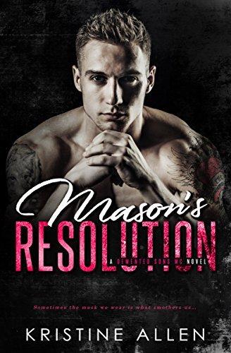 Mason's Resolution (Demented Sons MC 2) by Kristine Allen