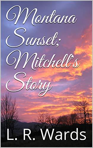 Montana Sunset (Montana Sunset 1 ) by Lietha Wards |