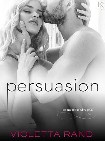 Persuasion (Sons of Odin MC 1) by Violetta Rand
