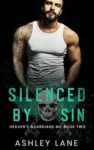 Silenced By Sin (Heaven's Guardians MC 2) by Ashley Lane