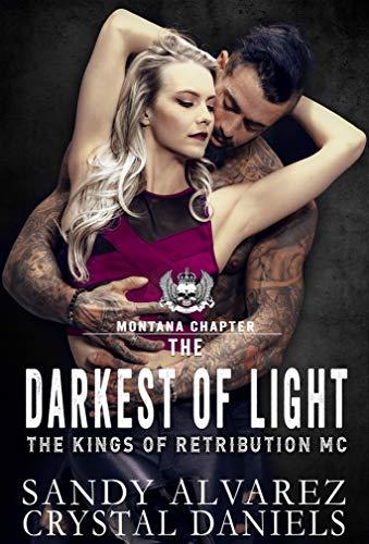 The Darkest Of Light (Kings of Retribution MC 2) by Crystal Daniels ,  Sandy Alvarez