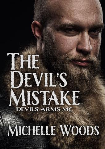 The Devil's Mistake (Devils Arms MC 2) by Michelle Woods