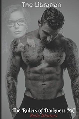 The Librarian (The Rulers of Darkness MC 1) by Belle Winters 