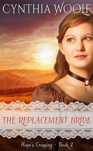 The Replacement Bride (Hope's Crossing 2) by Cynthia Woolf