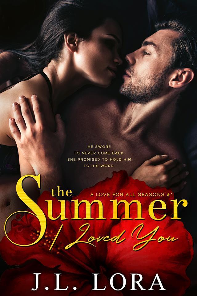 The Summer I Loved You (A Love for All Seasons 1) by J.L. Lora