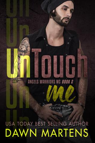 UnTouch Me (Angels Warriors MC 2) by Dawn Martens  